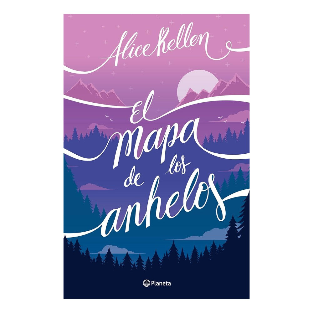 El Mapa de los Anhelos - Alice Kellen