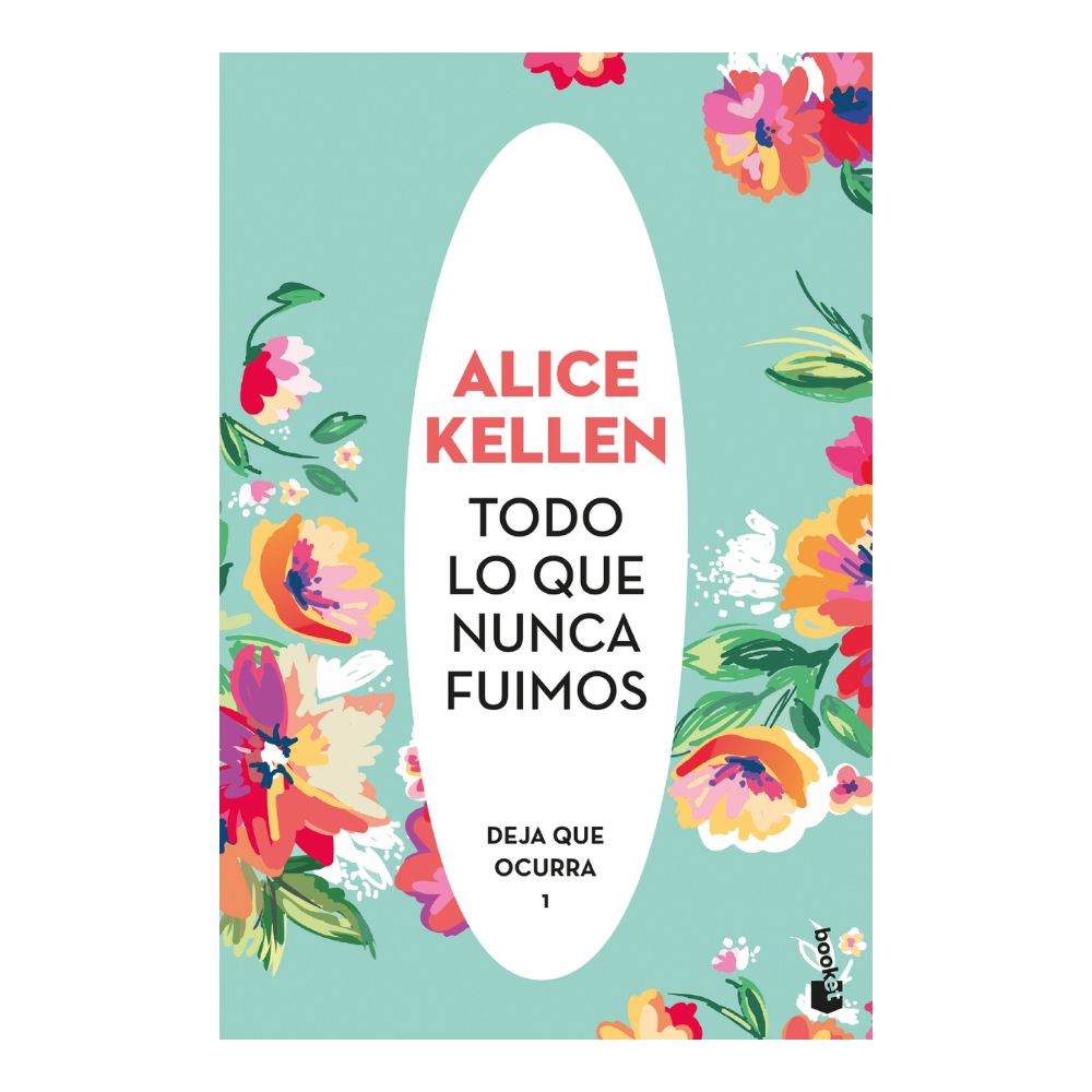 Todo lo que Nunca Fuimos - Alice Kellen