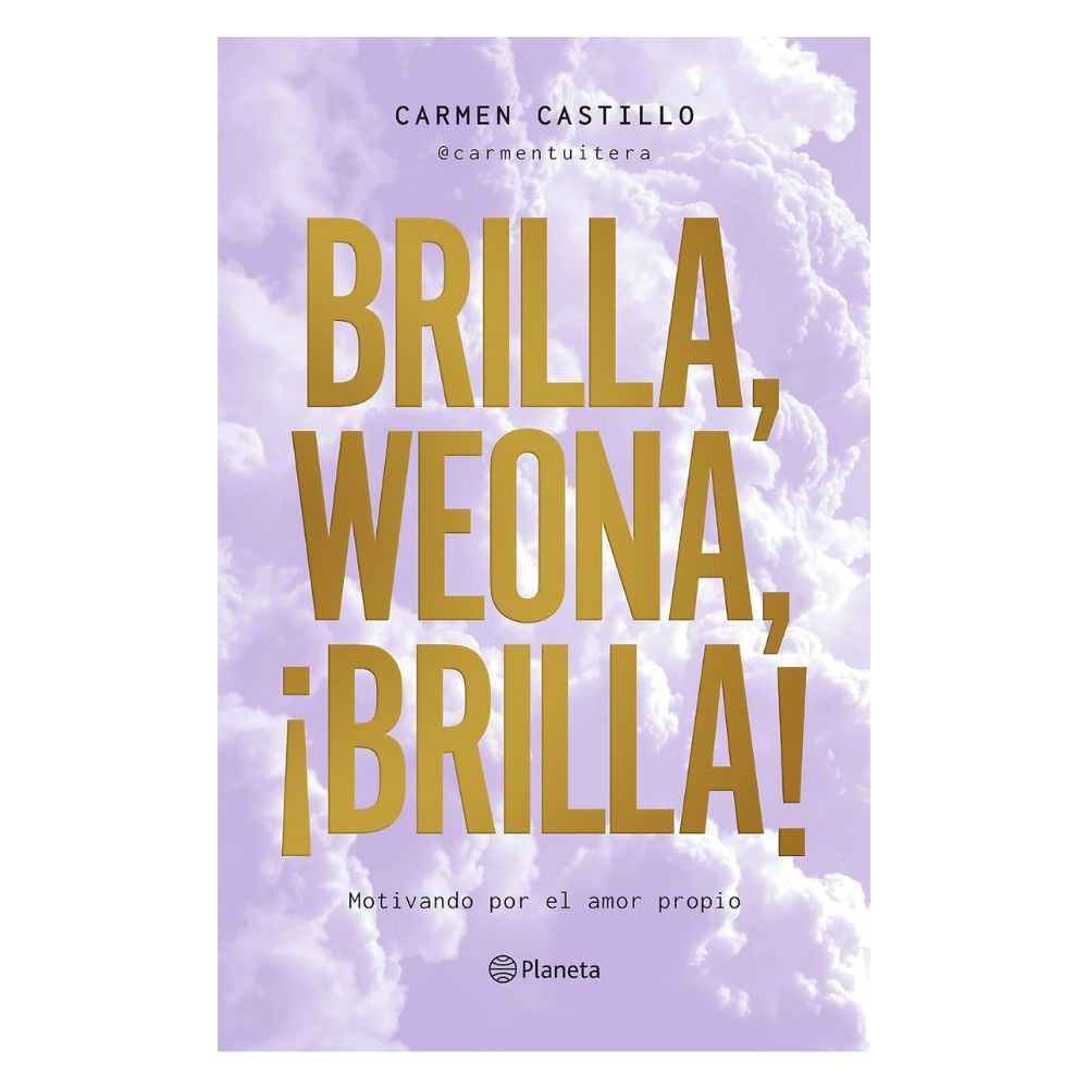 Brilla, Weona, ¡Brilla! - Carmen Castillo