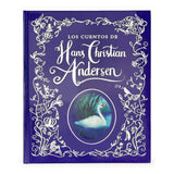 Los Cuentos de Hans Christian Andersen - Hans Christian Andersen