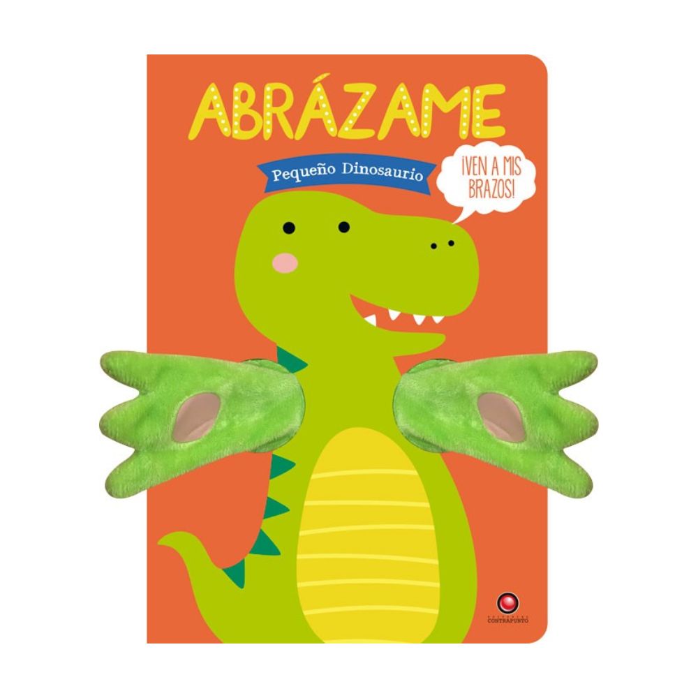 Abrázame, Pequeño Dinosaurio - Tanja Louwers