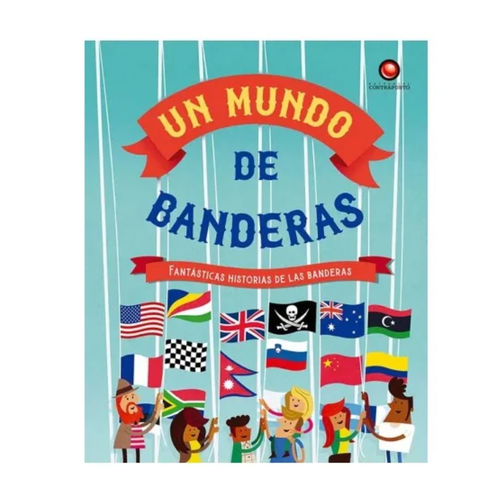 Un Mundo de Banderas: Fantásticas Historias de las Banderas - Grifford Clive