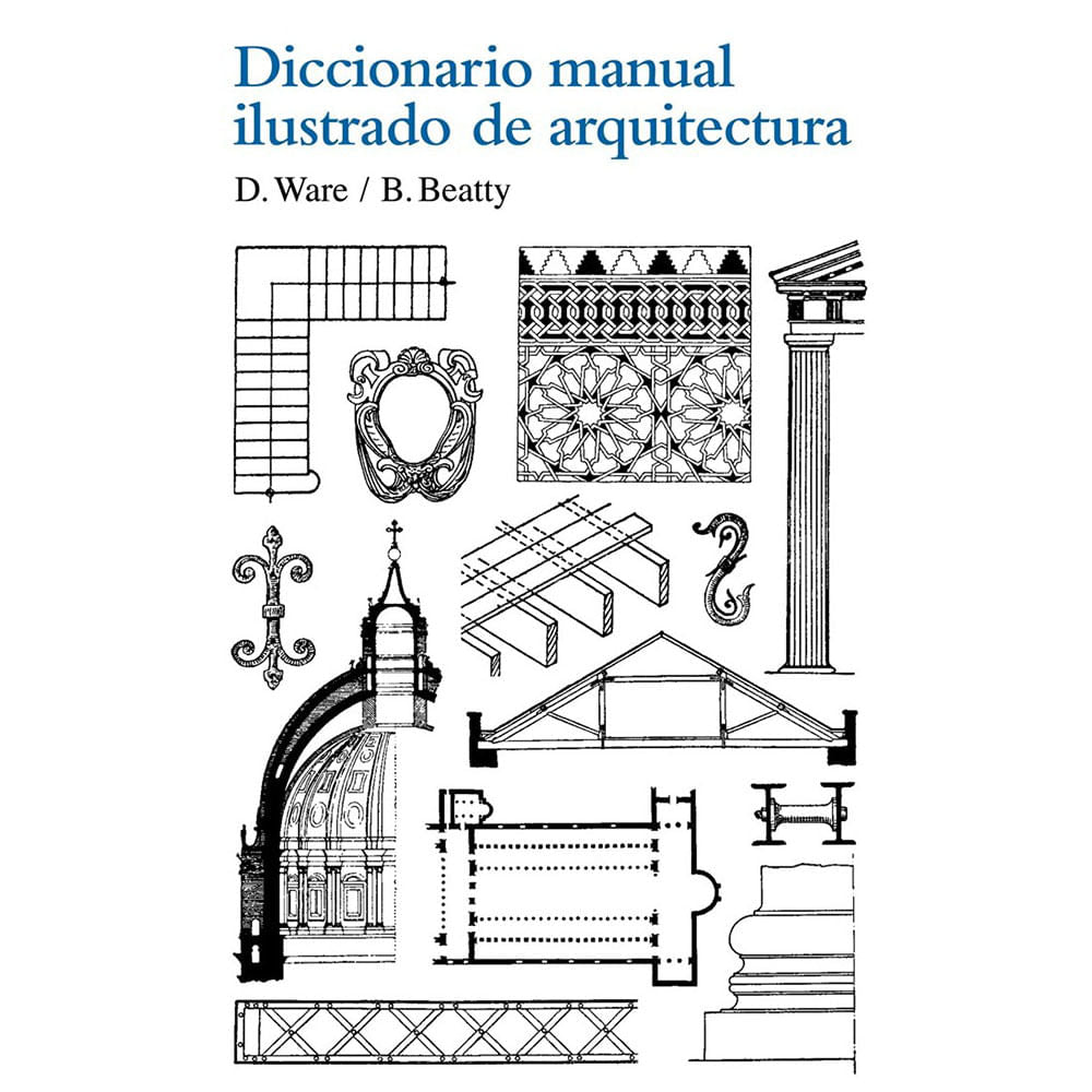 Diccionario Manual Ilustrado de Arquitectura - Dora Ware