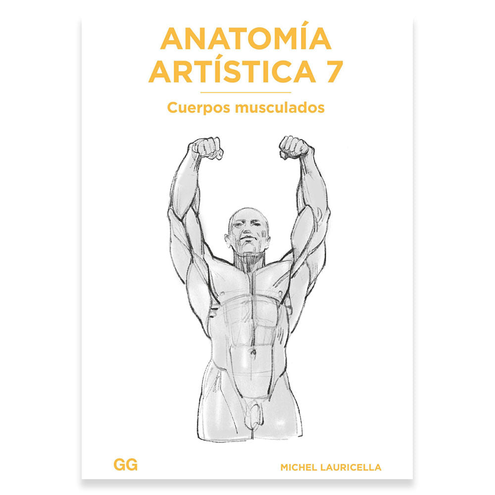 Anatomía Artística 7 Cuerpos Musculados